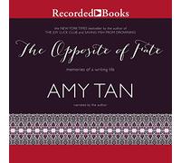 The Opposite of Fate: Memories of a Writing Life