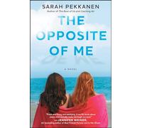 The Opposite of Me: A Novel