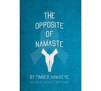 The Opposite of Namaste: (Bookstore Edition)