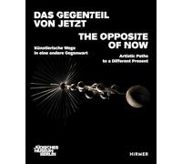 The Opposite of Now: Artistic Paths to a Different Present