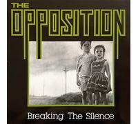 The Opposition - Breaking the Silence [VINYL]