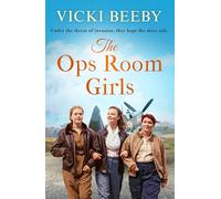 The Ops Room Girls : An uplifting and romantic WW2 saga