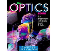 The Optics Book: Fun Experiments with Light, Vision and Colour