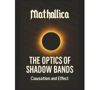 The Optics of Shadow Bands: Causation and Effect