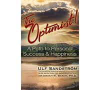 The Optimist: A Path to Personal Success & Happiness