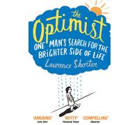The Optimist : One Man's Search for the Brighter Side of Life