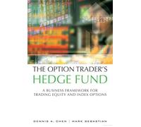 The Option Trader's Hedge Fund: A Business Framework for Trading Equity and Index Options (paperback)