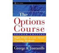 The Options Course: High Profit and Low Stress Trading Methods: 226 (Wiley Trading)