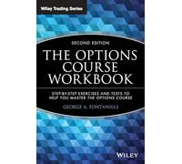 The Options Course Workbook: Step-by-Step Exercises and Tests to Help You Master the Options Course, 2nd Edition: 233 (Wiley Trading)