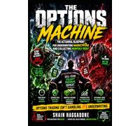 THE OPTIONS MACHINE: Underwriting Market Fear and Collecting Monthly Rent (The Wealth Accelerator Series)