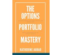 The Options Portfolio Mastery: Advanced Hedging, the Wheel Strategy, and Professional Wealth Management for the Everyday Investor: 5 (Options and Stocks)