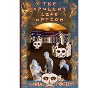 THE OPULENT LIFE OPTION: A dystopian science fiction novel wrapped in an apocalyptic mystery.