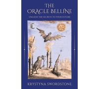 The Oracle Belline : Unlock the Secrets to your Future