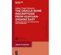 The Oracle Bone Inscriptions from Huayuanzhuang East: Translated with an Introduction and Commentary: 3 (Library of Sinology [LOS], 3)