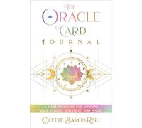 The Oracle Card Journal : A Daily Practice for Igniting Your Insight, Intuition, and Magic