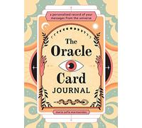 The Oracle Card Journal: A Personalized Record of Your Messages from the Universe