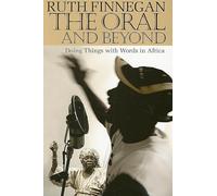 The Oral and Beyond: Doing Things with Words in Africa