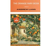 The Orange Fairy Book (Annotated): Collected Tales (Illustrated)
