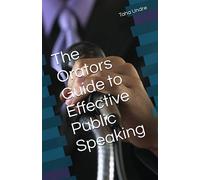 The Orators Guide to Effective Public Speaking