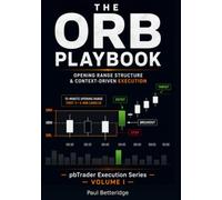 The ORB Playbook: Opening Range Structure & Context-Driven Execution Framework (pbTrader Execution Series)