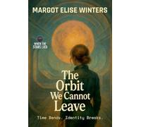 The Orbit We Cannot Leave: Time Bends. Identity Breaks. (5) (When the Stars Lied)