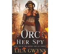 The Orc and Her Spy: 2 (The Sapphic Orcs of Torden)
