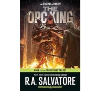 The Orc King: Dungeons & Dragons: Book 1 of The Transitions Trilogy (Legend of Drizzt, 20)
