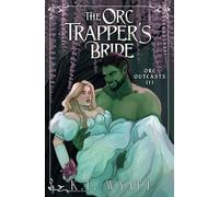 The Orc Trapper's Bride (Orc Outcasts)