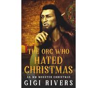 The Orc Who Hated Christmas (An MM Monster Christmas)