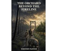 The Orchard beyond the Fireline