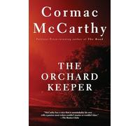 [The Orchard Keeper] [by: Cormac McCarthy]