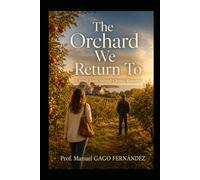 The Orchard We Return To: A Small Town Second Chance Romance (Stories of Love, Memory and Second Chances)