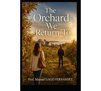 The Orchard We Return To: A Small Town Second Chance Romance (Stories of Love, Memory and Second Chances)