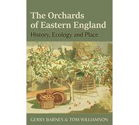 The Orchards of Eastern England: History, ecology and place