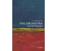 The Orchestra : A Very Short Introduction