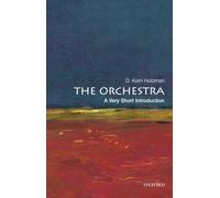 The Orchestra: A Very Short Introduction (Very Short Introductions)