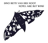 The Orchestra - Betti Van Der Noot: Notes are but wind