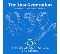 The Orchestra Now; Leon Botstein - The Lost Generation: Apostel, Kauder, Busch