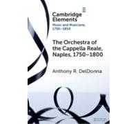 The Orchestra of the Cappella Reale, Naples, 1750-1800