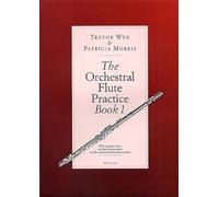 The Orchestral Flute Practice Book 1: Book 1, with Practice Notes, Technical Information and the Standard Orchestral Extracts
