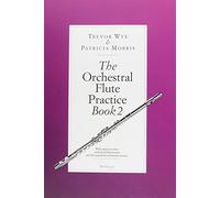 The Orchestral Flute Practice Book 2.: Book 2 (R-Z)