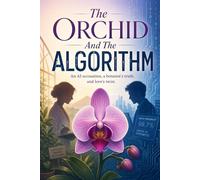 The Orchid And The Algorithm: A risk engineer and botanist unravel fraud, identity, and love.