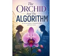 The Orchid And The Algorithm: A risk engineer and botanist unravel fraud, identity, and love.