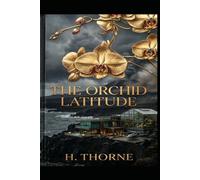 The Orchid Latitude: Two worlds collide on a stranded island where love is the only sanctuary: 1 (Waiola Refuge)