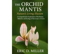 The Orchid Mantis Nature’s Living Illusion: A Comprehensive Exploration of the Beauty, Behavior, and Ecology of Hymenopus coronatus