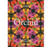 The Orchid: Royal Botanic Gardens, Kew : A celebration of the world's most charismatic flower