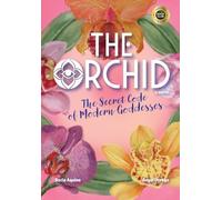 The Orchid: The Secret Code of Modern Goddesses