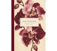 The Orchid: Vintage Notebook: Elegant Wide Ruled Journal with Antique Burgundy Orchid Illustration 96 pages wide ruled