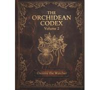 THE ORCHIDEAN CODEX