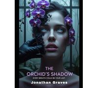 The Orchid's Shadow: A chilling fusion of psychological thriller and detective crime fiction